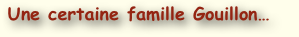  Une certaine famille Gouillon…